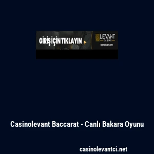 Casinolevant Baccarat - Canlı Bakara Oyunu