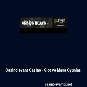 Casinolevant Casino - Slot ve Masa Oyunları