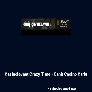 Casinolevant Crazy Time - Canlı Casino &Ccedil;arkı