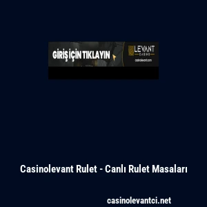 Casinolevant Rulet - Canlı Rulet Masaları