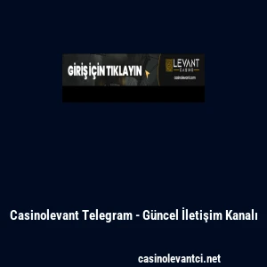 Casinolevant Telegram - G&uuml;ncel İletişim Kanalı